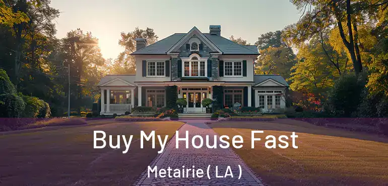  Buy My House Fast Metairie ( LA )